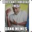 Dank   Meme