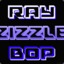 RayZizzleBop