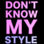 youdontknowmystyle