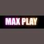 MAX PLAY