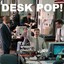 Desk Pop