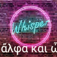 WHISPER | ἄλφα και ὦ