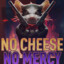 NO CHEESE