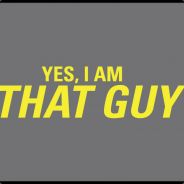 That Guy!