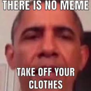There's no Meme