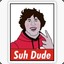 suhh dudee