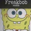 Freakbob (Not diddy)