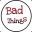 BadThings