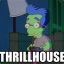 Thrillhouse