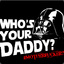 #WHO'S#YOUR#DADDY#MOTHERFUCKER?!