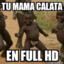 (TU MAMA CALATA )