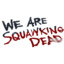 Squawk...