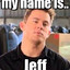 MY NAME IS JEFF