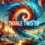 Trouble_Twister