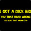 I  GOT A DICK BIG