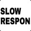 Slow respon