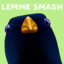 Lemme smash