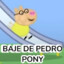 Baje de Pedro Pony