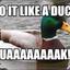 Do it like A DUCK !!