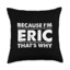 Because Eric That&#039;s Why