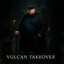 VULCAN TAKEOVER