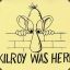 Kilroy Was Here