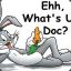 ehh !!! what&#039;s up doc ??