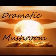 Dramatic Mushroom™