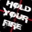 Hold Your Fire