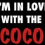 I&#039;m in love with the coco