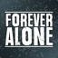 &gt;Forever Alone&lt;