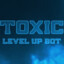 TOXIC | Level-Up BOT