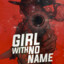 Girl with no name