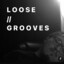 LooseGrooves TTV