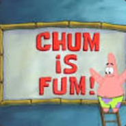 Chum is Fum