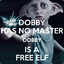 Dobby has no master