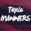 ToxicManners