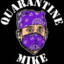 Quarantine Mike