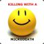 MicrodeatH - Killing With A =)