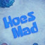 Hoes Mad