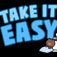 Take it easy