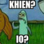 KHIEN IO?