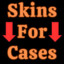 !!!SKINS FOR CASES!!!