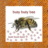 busy busy bee :D