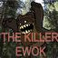 the killer ewok