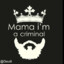 Mama I&#039;m a criminal