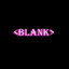 &lt; blank &gt;