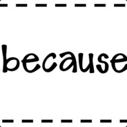 because