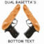 Dual Baguetta