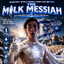Milk Messiah